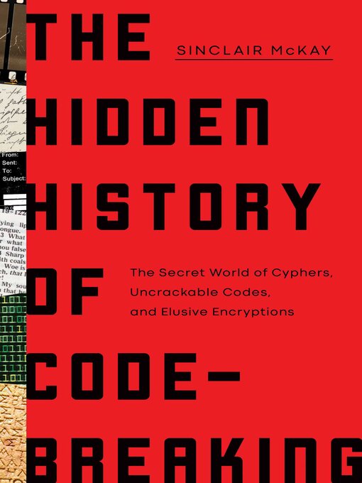 Title details for The Hidden History of Code Breaking by Sinclair McKay - Wait list